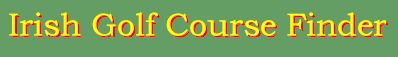 Irish golf course, golf club finder